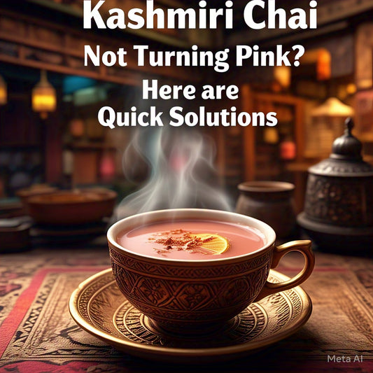 Kashmiri Chai Not Turning Pink? Here are Some Quick Solutions
